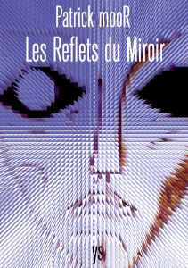 Roman Les Reflets du Miroir 2004  Patrick Moor